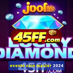 evento coin master 2024
